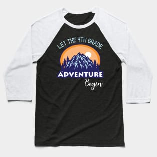 Let The 4th Grade Adventure Begin Student Back To School Day Baseball T-Shirt